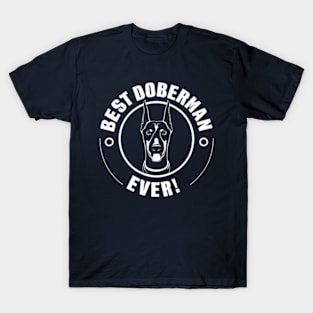 Best Doberman ever T-Shirt